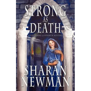 Strong as Death: A Catherine LeVendeur Mystery