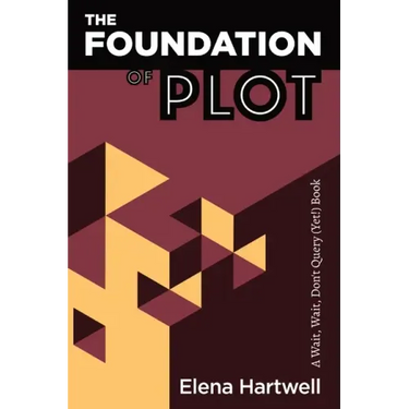The Foundation of Plot: A Wait, Wait, Don't Query (Yet!) Book