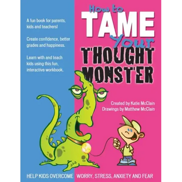 How to Tame Your Thought Monster: A fun book that will help you learn and grow with your kids!