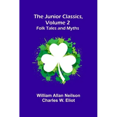 The Junior Classics, Volume 2: Folk Tales and Myths