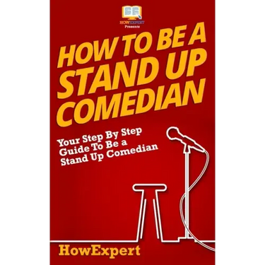 How To Be a Stand Up Comedian