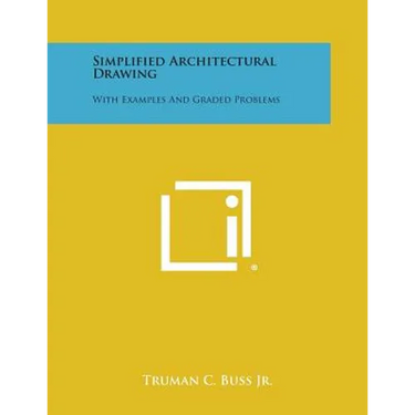 Simplified Architectural Drawing: With Examples and Graded Problems