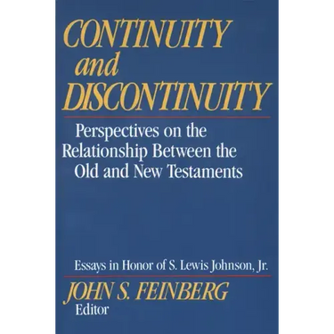 Continuity and Discontinuity: Perspectives on the Relationship Between the Old and New Testaments