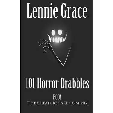 101 Horror Drabbles: A collection of 100 Word Horror Stories