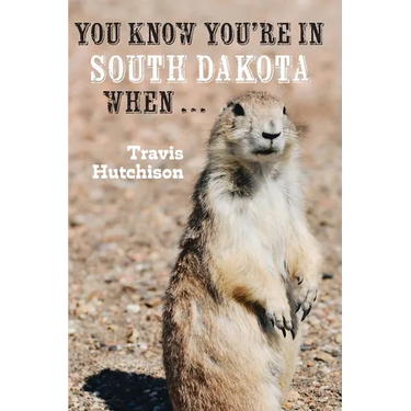 You Know You're in South Dakota When ...