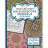 Color Like Crazy Kaleidoscope Mandala Designs Volume 1
