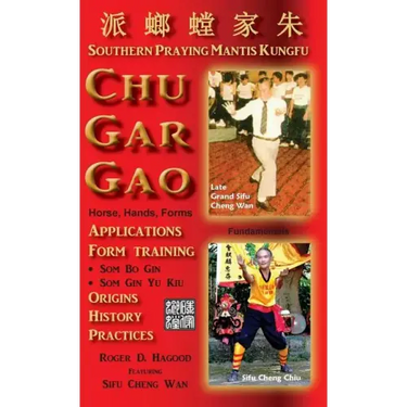 Chu Gar Gao: Southern Praying Mantis Kungfu