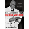 Breaking Free from Unresolved Grief