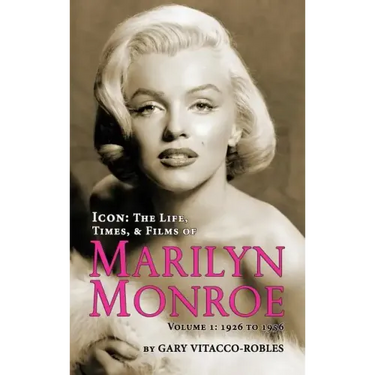 Icon: THE LIFE, TIMES, AND FILMS OF MARILYN MONROE VOLUME 1 - 1926 TO 1956 (hardback)