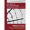 Axis Rule in Occupied Europe: Laws of Occupation, Analysis of Government, Proposals for Redress. Second Edition by the Lawbook Exchange, Ltd.