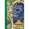 A Modest Manual for Living on Earth