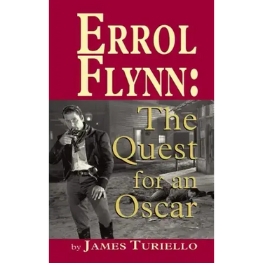 Errol Flynn: The Quest for an Oscar (hardback)