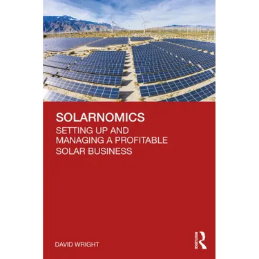 Solarnomics: Setting Up and Managing a Profitable Solar Business