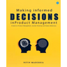 Making informed Decisions in Product Management