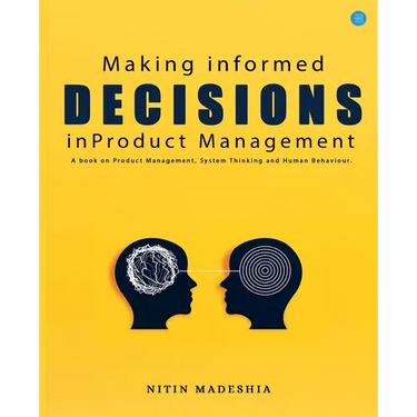Making informed Decisions in Product Management