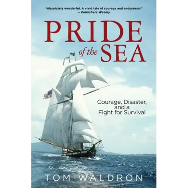 Pride of the Sea: Courage, Disaster, and a Fight for Survival