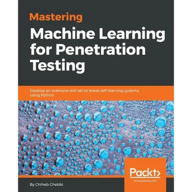 Mastering Machine Learning for Penetration Testing