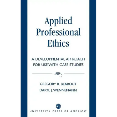 Applied Professional Ethics: A Developmental Approach for Use With Case Studies