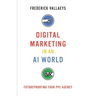 Digital Marketing in an AI World: Futureproofing Your PPC Agency