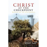 Christ at the Checkpoint: Blessed Are the Peacemakers