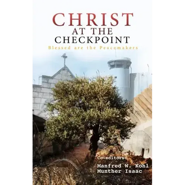 Christ at the Checkpoint: Blessed Are the Peacemakers
