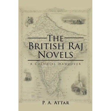 The British Raj Novels: A Colonial Hangover