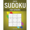 Easy Sudoku for Seniors: 250 Large Print & Easy to Solve Sudokus with Solutions for Seniors