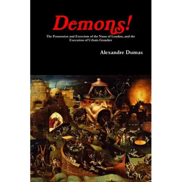 Demons! The Possession and Exorcism of the Nuns of Loudun, and the Execution of Urbain Grandier