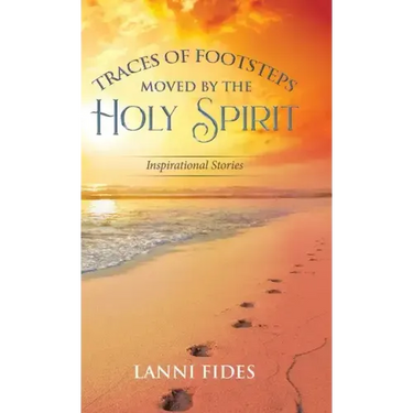 Traces of Footsteps Moved by the Holy Spirit: Inspirational Stories
