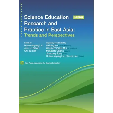 Science Education Research and Practice in East Asia: Trends and Perspectives