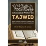 A Classical Primer on Tajwid: With points from Ibn Al Jazari's Muqaddimah