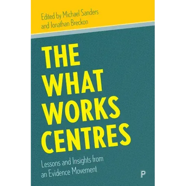 The What Works Centres: Lessons and Insights from an Evidence Movement