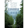 The Tears That Flow Into The Kanawha River