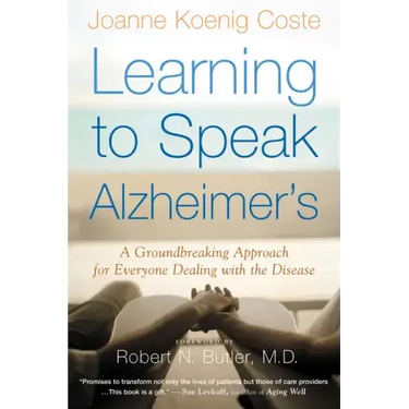 Learning to Speak Alzheimer's: A Groundbreaking Approach for Everyone Dealing with the Disease