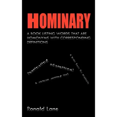 Hominary: A Book Listing Words That Are Homonyms and Corresponding Definitions