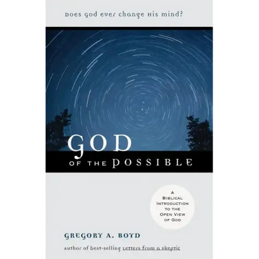 God of the Possible: A Biblical Introduction to the Open View of God