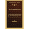 The Dynasty Of Abu: A History And Natural History Of The Elephants And Their Relatives, Past And Present