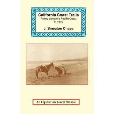 California Coast Trails: A Horseback Ride from Mexico to Oregon