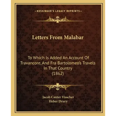 Letters from Malabar: To Which Is Added an Account of Travancore, and Fra Bartolomeo's Travels in That Country (1862)