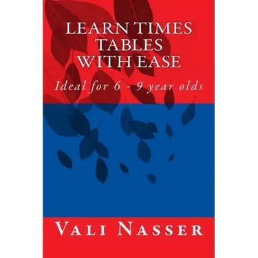 Learn Times Tables with Ease: Ideal for 6 - 9 year olds