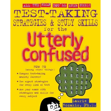 Test Taking Strategies & Study Skills for the Utterly Confused