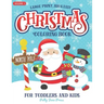 Christmas Coloring Book For Toddlers And Kids Large Print Big And Easy: Vol 1: Cute And Simple Coloring Pages for Preschool Aged Children And Up Ages