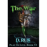 The War (Play to Live: Book #6)
