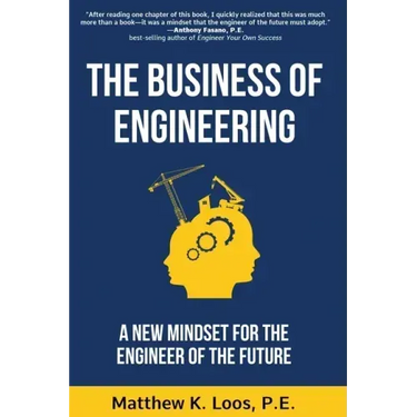 The Business of Engineering: A New Mindset for the Engineer of the Future