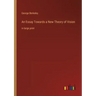 An Essay Towards a New Theory of Vision: in large print