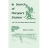 In Search of Morgan's Station and "The Last Indian Raid in Kentucky"
