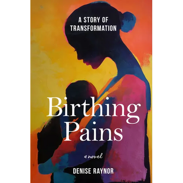 Birthing Pains: A Story of Transformation
