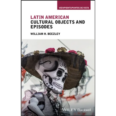 Latin American Cultural Objects and Episodes