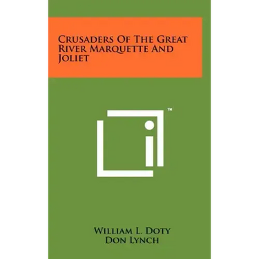 Crusaders of the Great River Marquette and Joliet