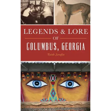 Legends and Lore of Columbus, Georgia